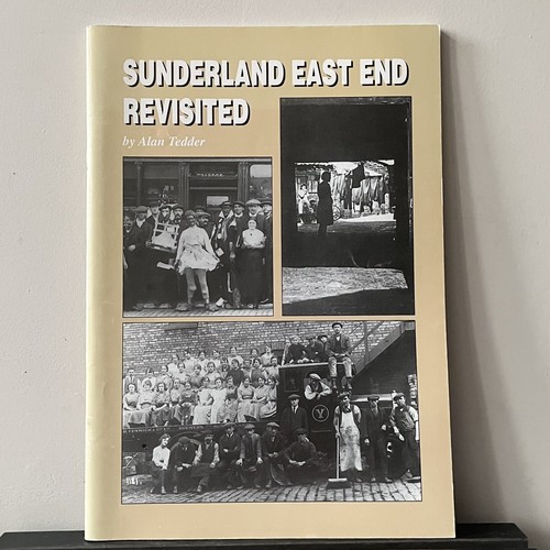Sunderland east end revisited - sunderland,