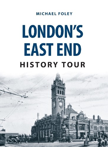 London east end history - london's, tour
